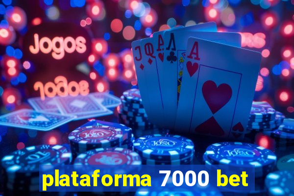 plataforma 7000 bet